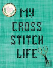 My Cross Stitch Life
