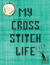 My Cross Stitch Life