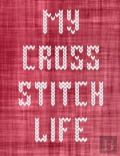 My Cross Stitch Life
