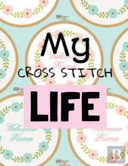 My Cross Stitch Life