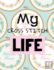 My Cross Stitch Life