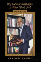 My Cultural Birthrights And Other Black Gold
