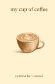 My Cup Of Coffee