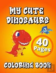 My Cute Dinosaurs Coloring Book