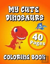 My Cute Dinosaurs Coloring Book