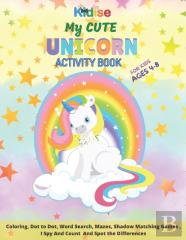 My Cute Unicorn Activity Book For Kids Ages 4-8