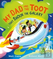 My Dad And The Toot That Shook The Galaxy