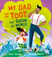 My Dad And The Toot That Shook The World
