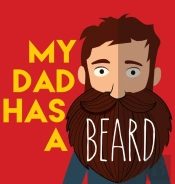 My Dad Has A Beard