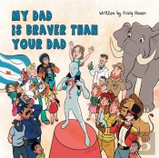 My Dad Is Braver Than Your Dad