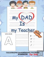 My Dad Is My Teacher ,Calligraphy Handwriting Coloring Workbook For Kids