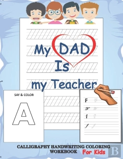 Bertrand.pt - My Dad Is My Teacher ,Calligraphy Handwriting Coloring Workbook For Kids
