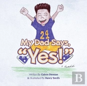 My Dad Says 'Yes!'