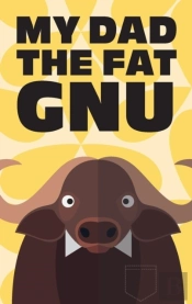 My Dad The Fat Gnu