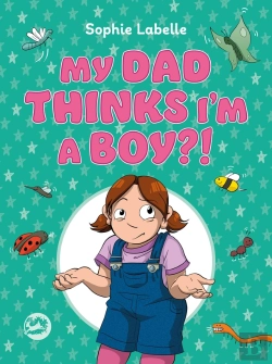 Bertrand.pt - My Dad Thinks I'M A Boy?!