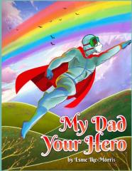 My Dad Your Hero