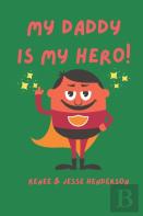 My Daddy Is My Hero!