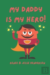 My Daddy Is My Hero!