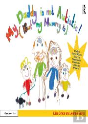 My Daddy Is Not Autistic (But My Mummy Is)