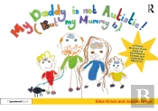 My Daddy Is Not Autistic (But My Mummy Is)