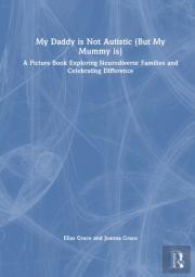 My Daddy Is Not Autistic (But My Mummy Is)