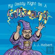 My Daddy Might Be A Wizard
