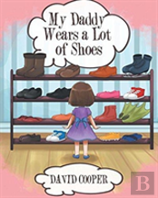 My Daddy Wears A Lot Of Shoes