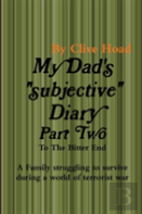 My Dad'S Diary - Part Two - To The Bitter End