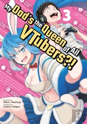 My Dad'S The Queen Of All Vtubers?! Vol. 3