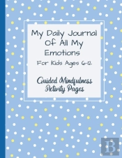 My Daily Journal Of All My Emotions