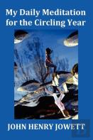 My Daily Meditation For The Circling Year - With Index Of Bible Verses