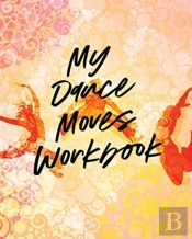My Dance Moves Workbook
