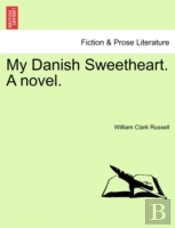 My Danish Sweetheart. A Novel.
