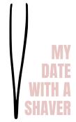 My Date With A Shaver