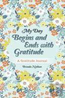 My Day Begins And Ends With Gratitude