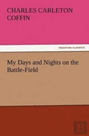 My Days And Nights On The Battle-Field