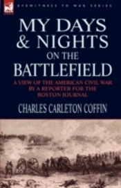 My Days And Nights On The Battlefield: A