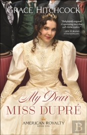 My Dear Miss Dupre (American Royalty Book #1)