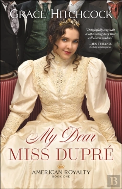 Bertrand.pt - My Dear Miss Dupre (American Royalty Book #1)