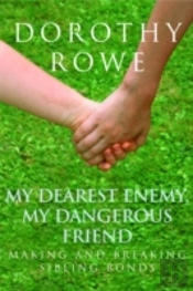 My Dearest Enemy, My Dangerous Friend