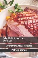 My Delicious Ham Recipes