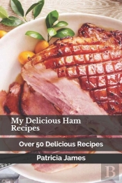 My Delicious Ham Recipes