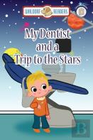 My Dentist And A Trip To The Stars
