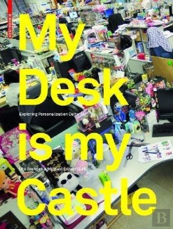 Bertrand.pt - My Desk Is My Castle Exploring Personalization Cultures /Anglais