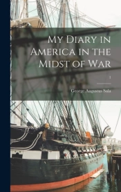 My Diary In America In The Midst Of War