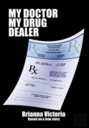 My Doctor My Drug Dealer