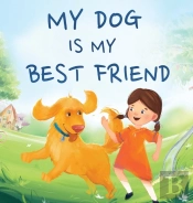 My Dog Is My Best Friend