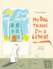My Dog Thinks I'M A Genius