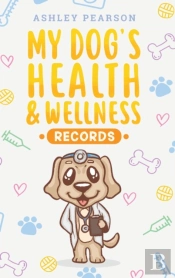 My Dog'S Health And Wellness Records