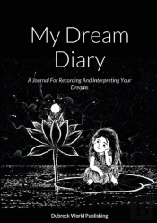 My Dream Diary: A Journal For Recording